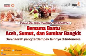 Pulihkan Harapan, Bangun Kembali Aceh, Sumut, dan Sumbar Bersama Lazismu Metro
